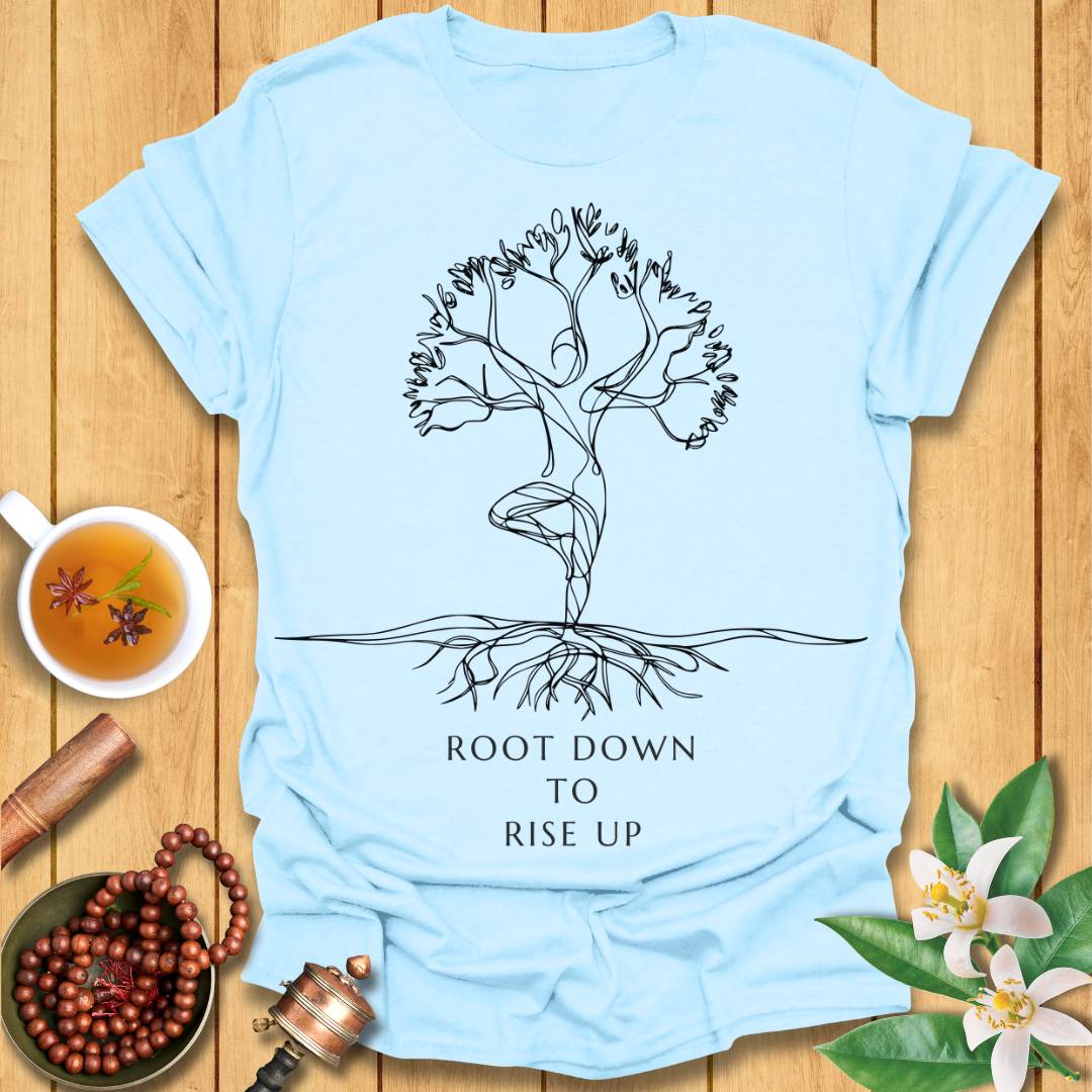 Root Down To Rise Up T-Shirt