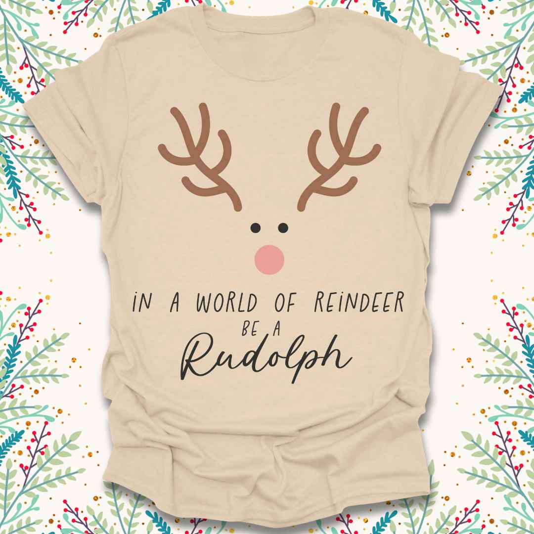 Be Rudolph Christmas T-Shirt