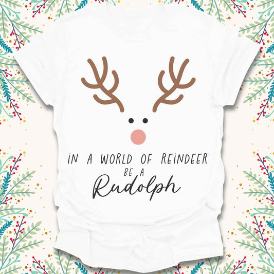 Be Rudolph Christmas T-Shirt