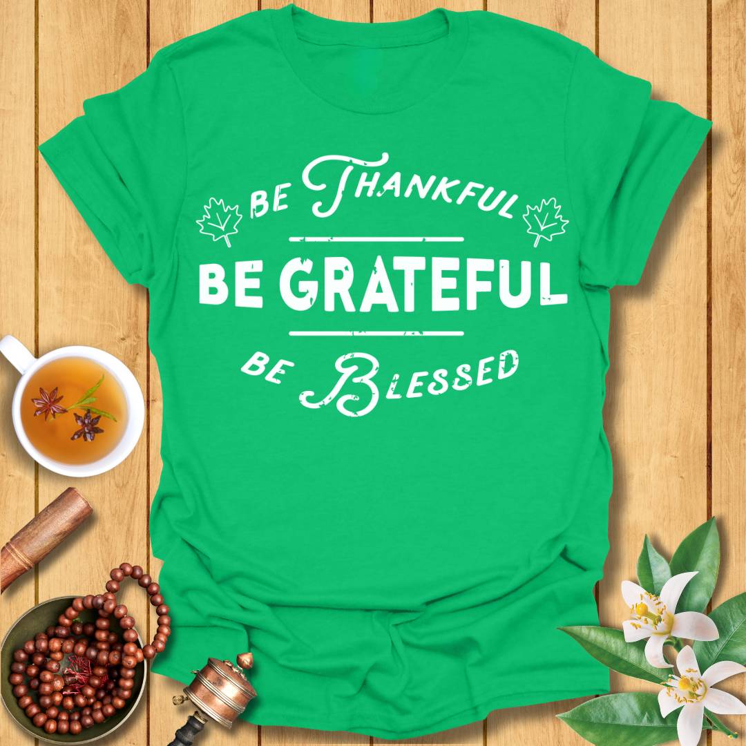 Be Thankful T-Shirt