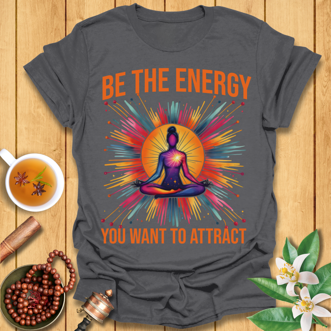 Be The Energy T-Shirt