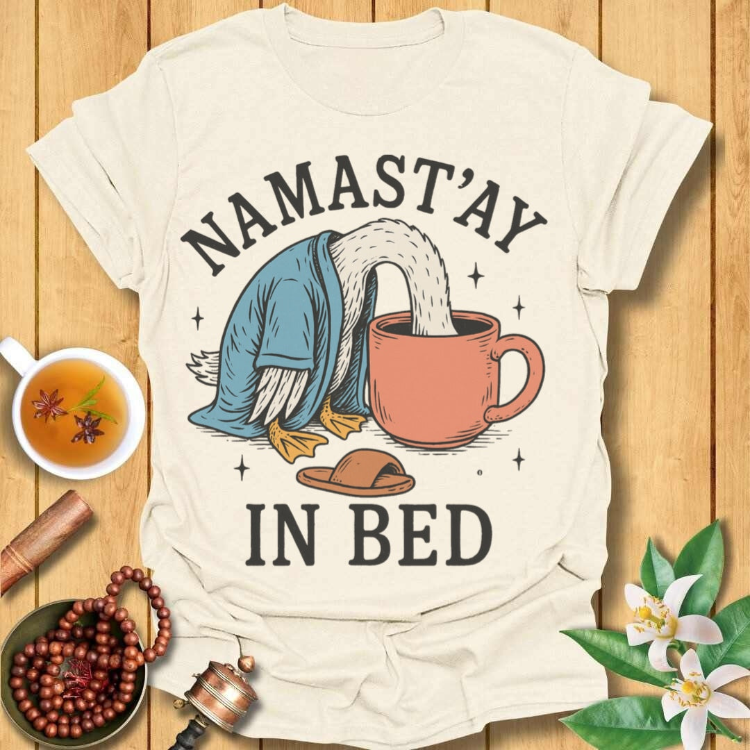 Namast'ay In Bed T-Shirt