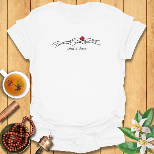 Still I Rise T-Shirt