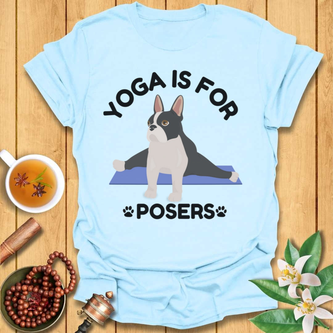 Yoga Is For Posers T-Shirt