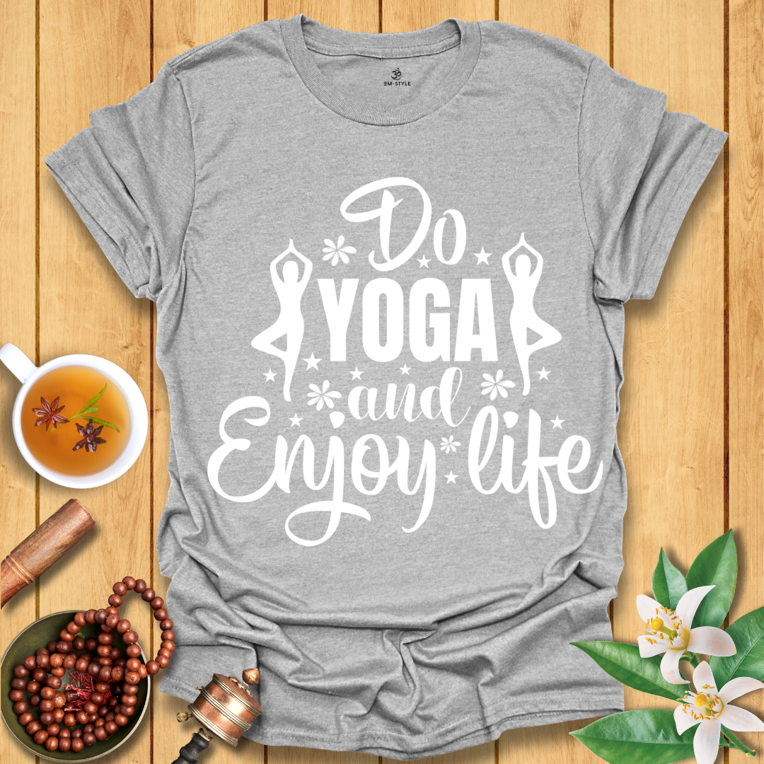 Do Yoga and Enjoy Life T-Shirt