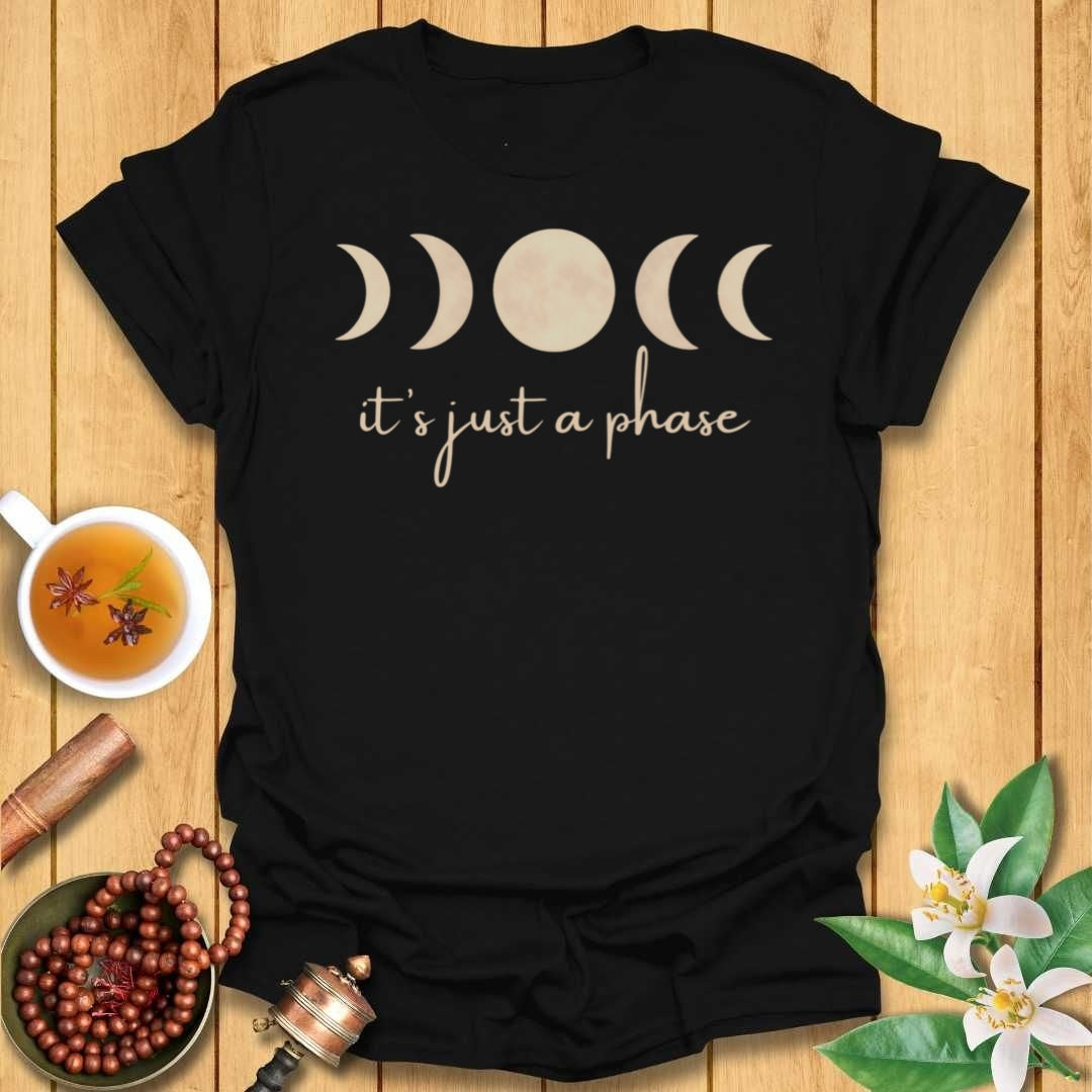 It's Just a Phase T-Shirt