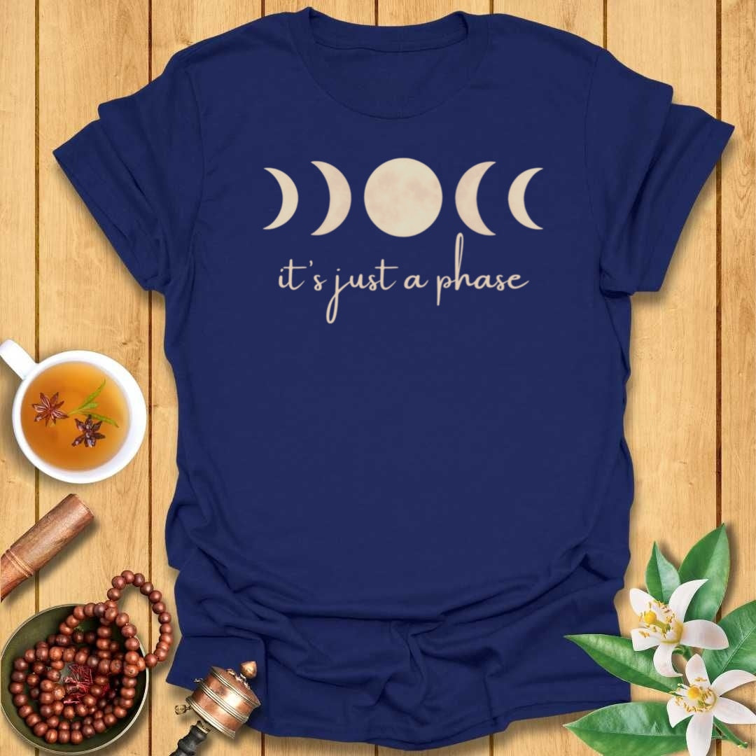 It's Just a Phase T-Shirt