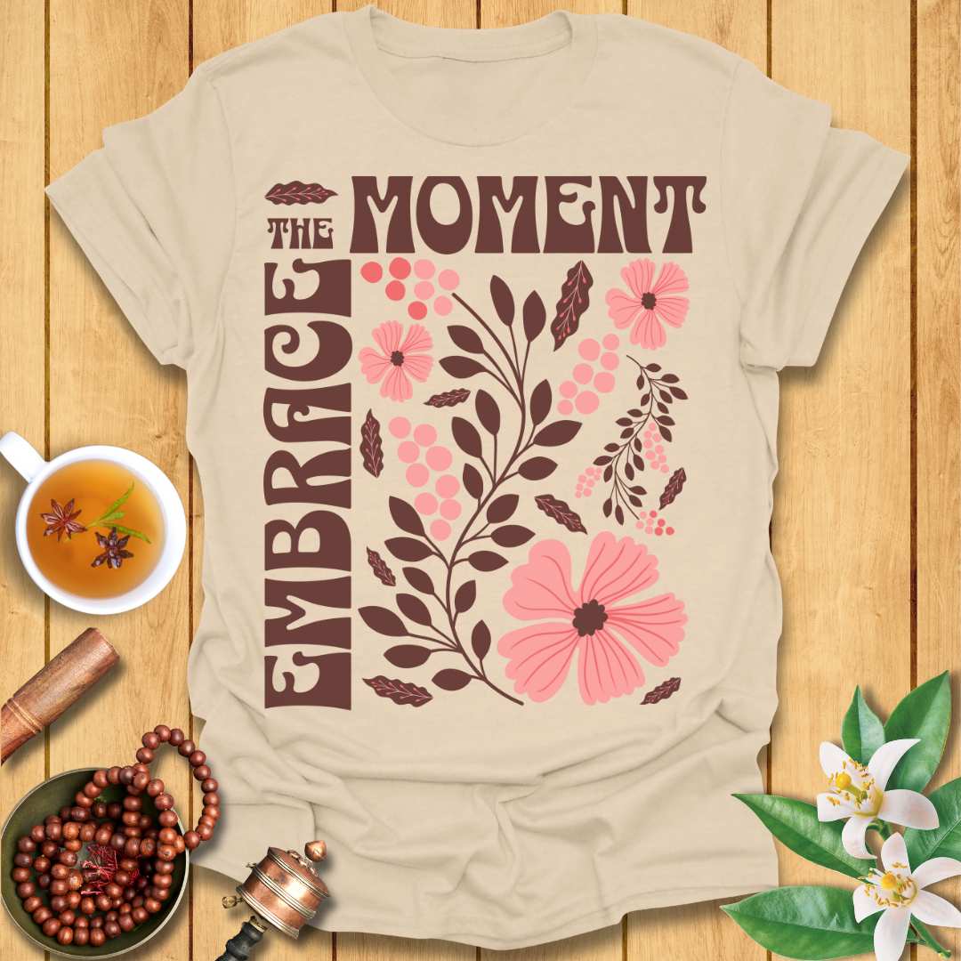 Embrace the Moment T-Shirt