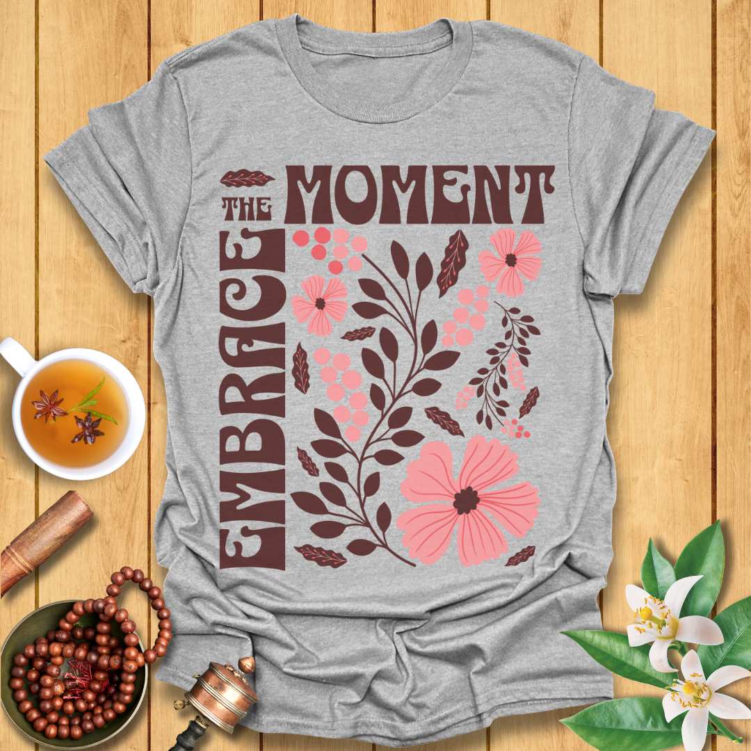 Embrace the Moment T-Shirt