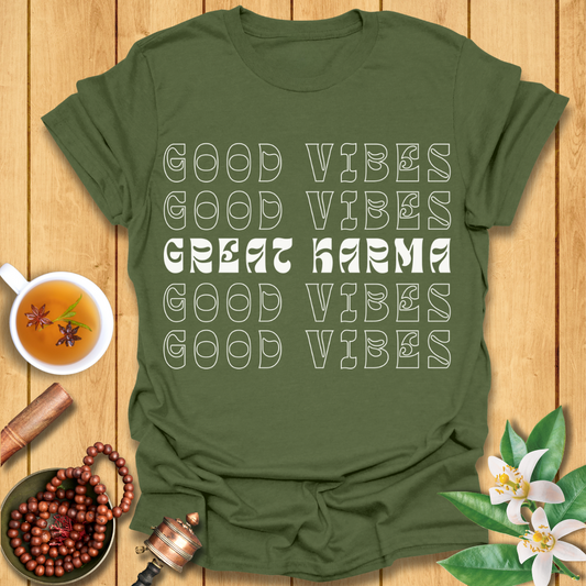 Good Vibes Great Karma T-Shirt