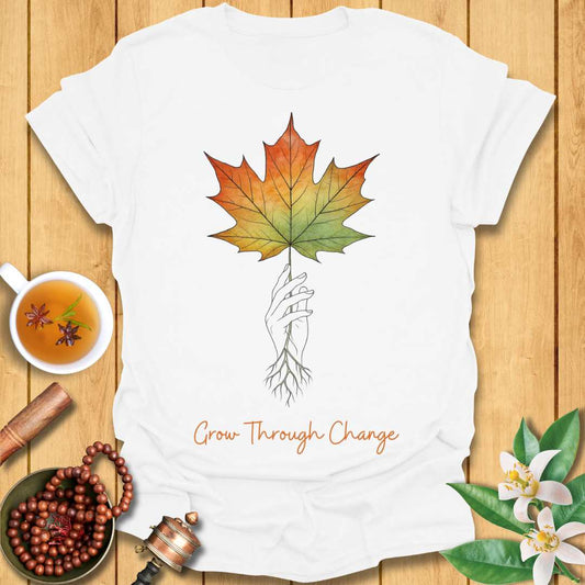 Grow Through Change T-Shirt