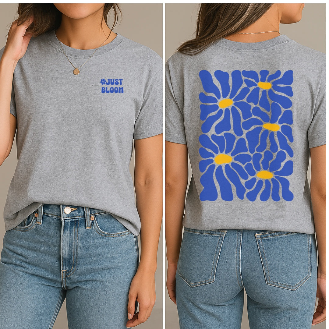 Just Bloom T-Shirt (Front + Back)