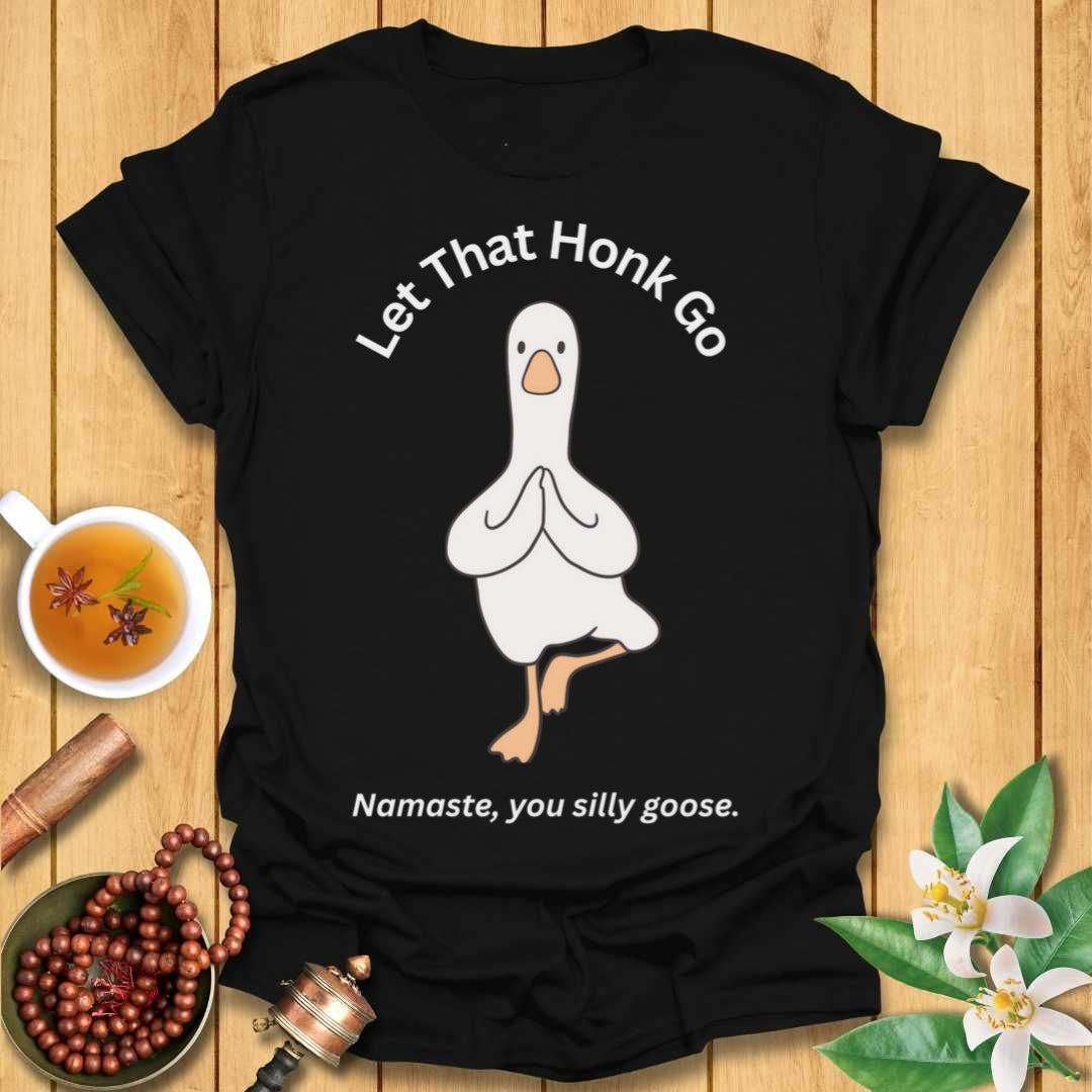 Let That Honk Go T-Shirt