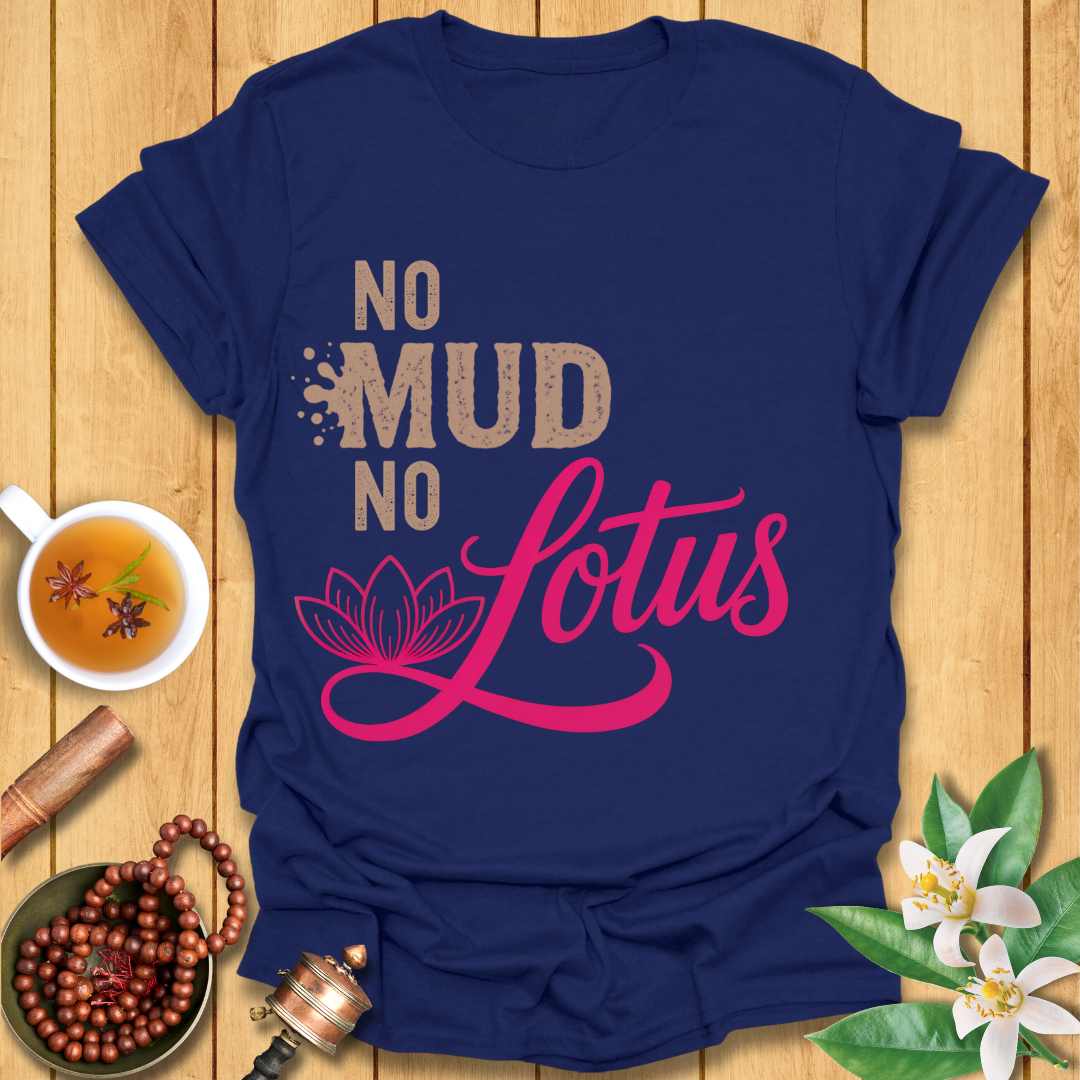 No Mud No Lotus T-Shirt