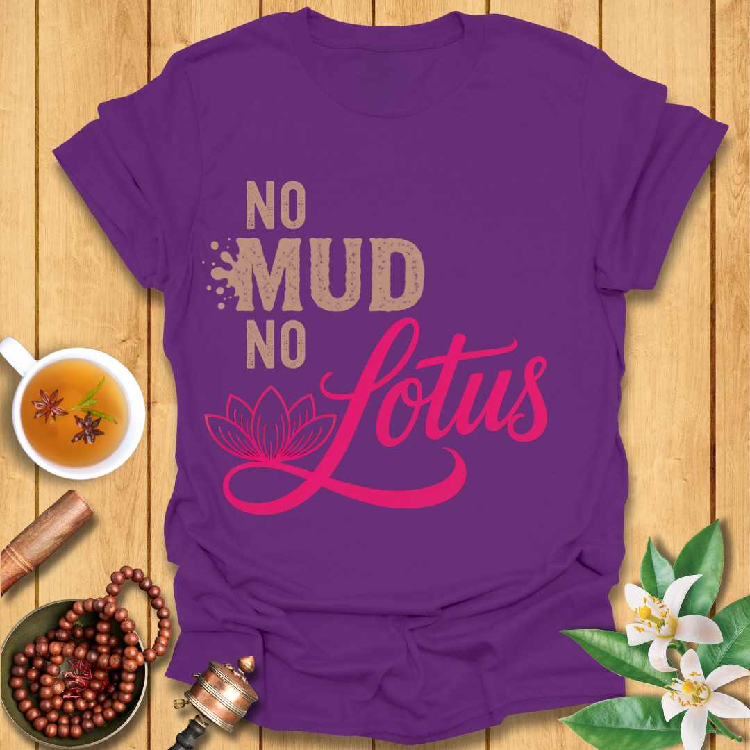 No Mud No Lotus T-Shirt