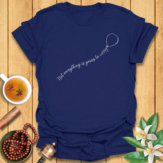 Not Yours to Carry T-Shirt