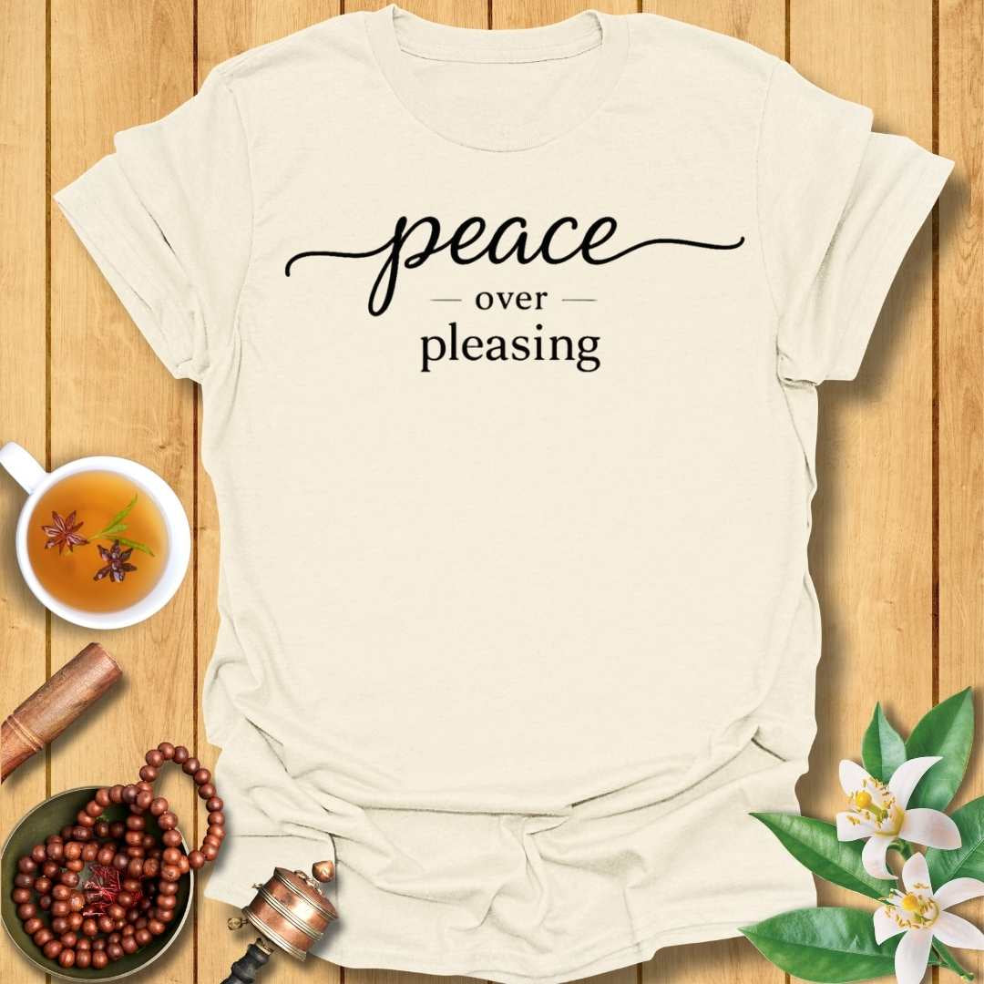 Peace Over Pleasing T-Shirt