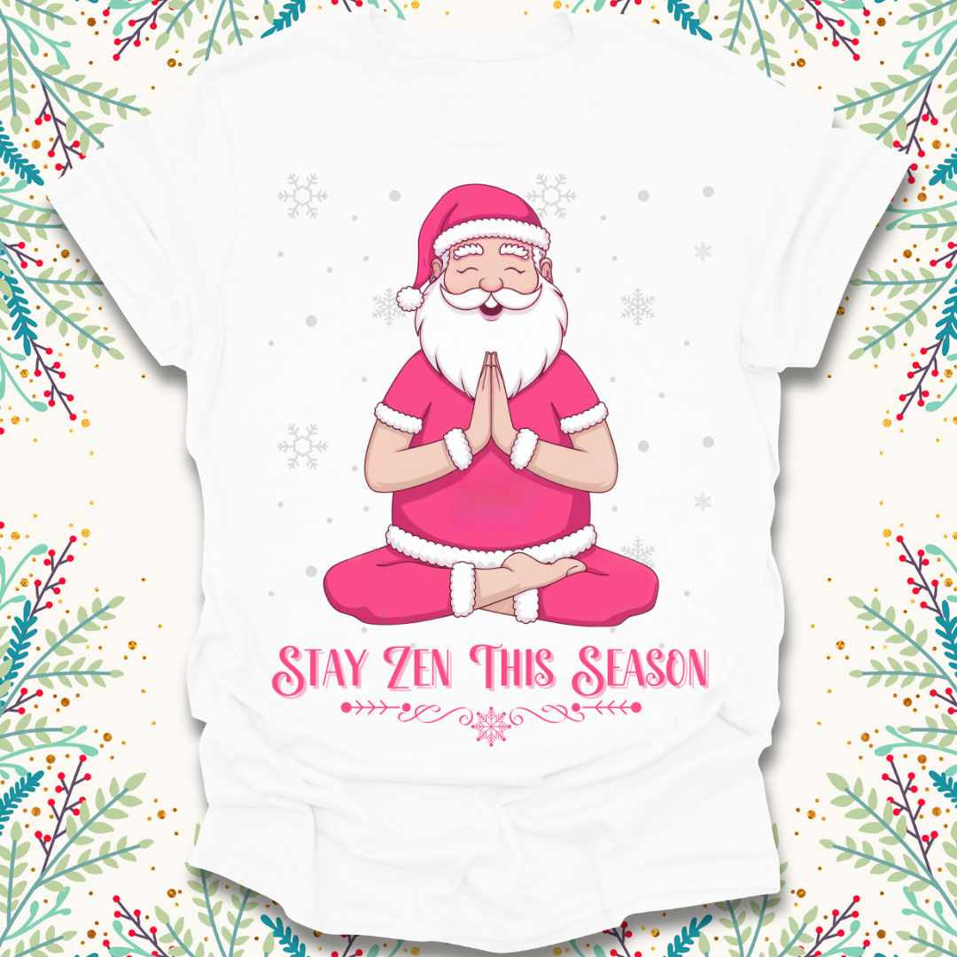 Stay Zen This Season - Christmas T-Shirt
