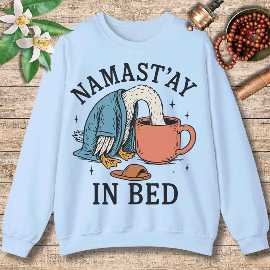 Namast'ay in Bed Sweatshirt