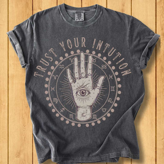 Trust Your Intuition Unisex Garment-Dyed T-Shirt