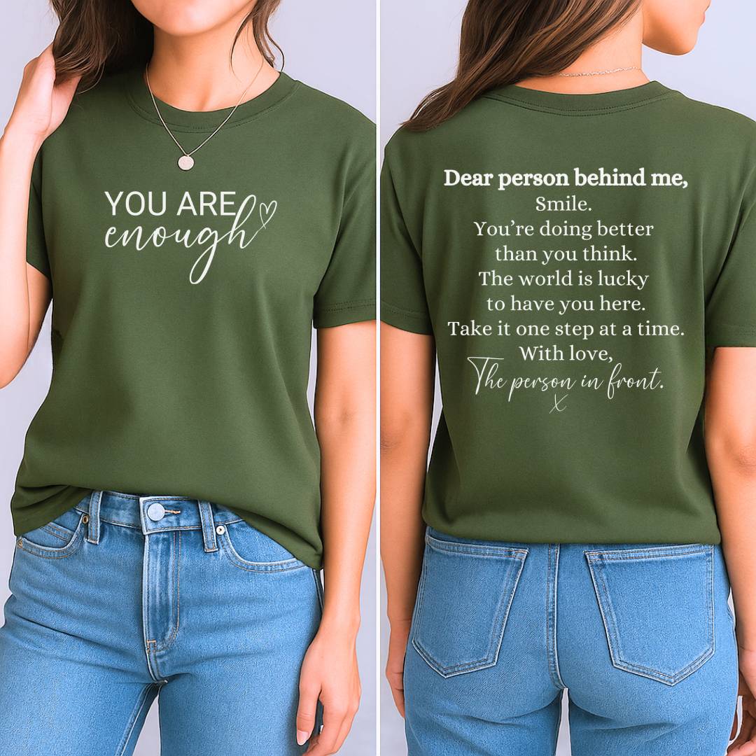 You Are Enough T-Shirt (Front + Back)