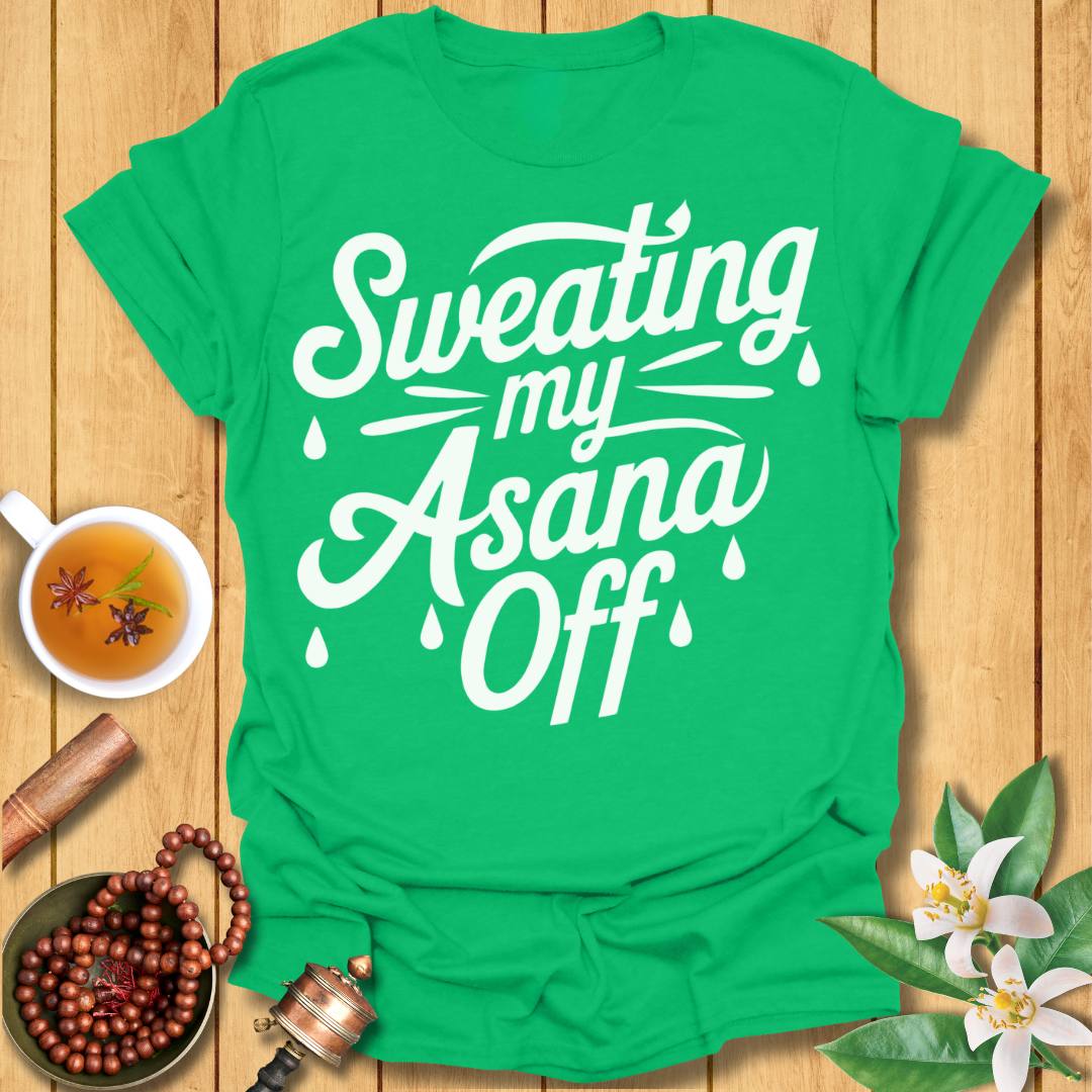 Sweating My Asana Off T-Shirt