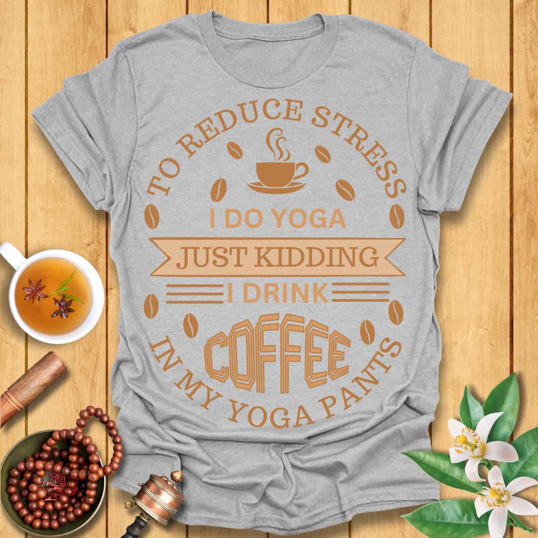 Funny Yoga and Coffee Lover T-Shirt