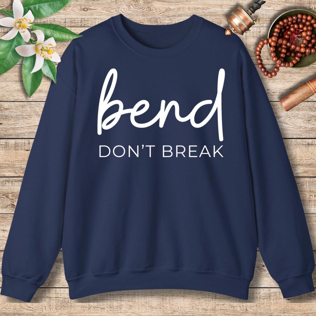 Bend Don't Break Sweatshirt