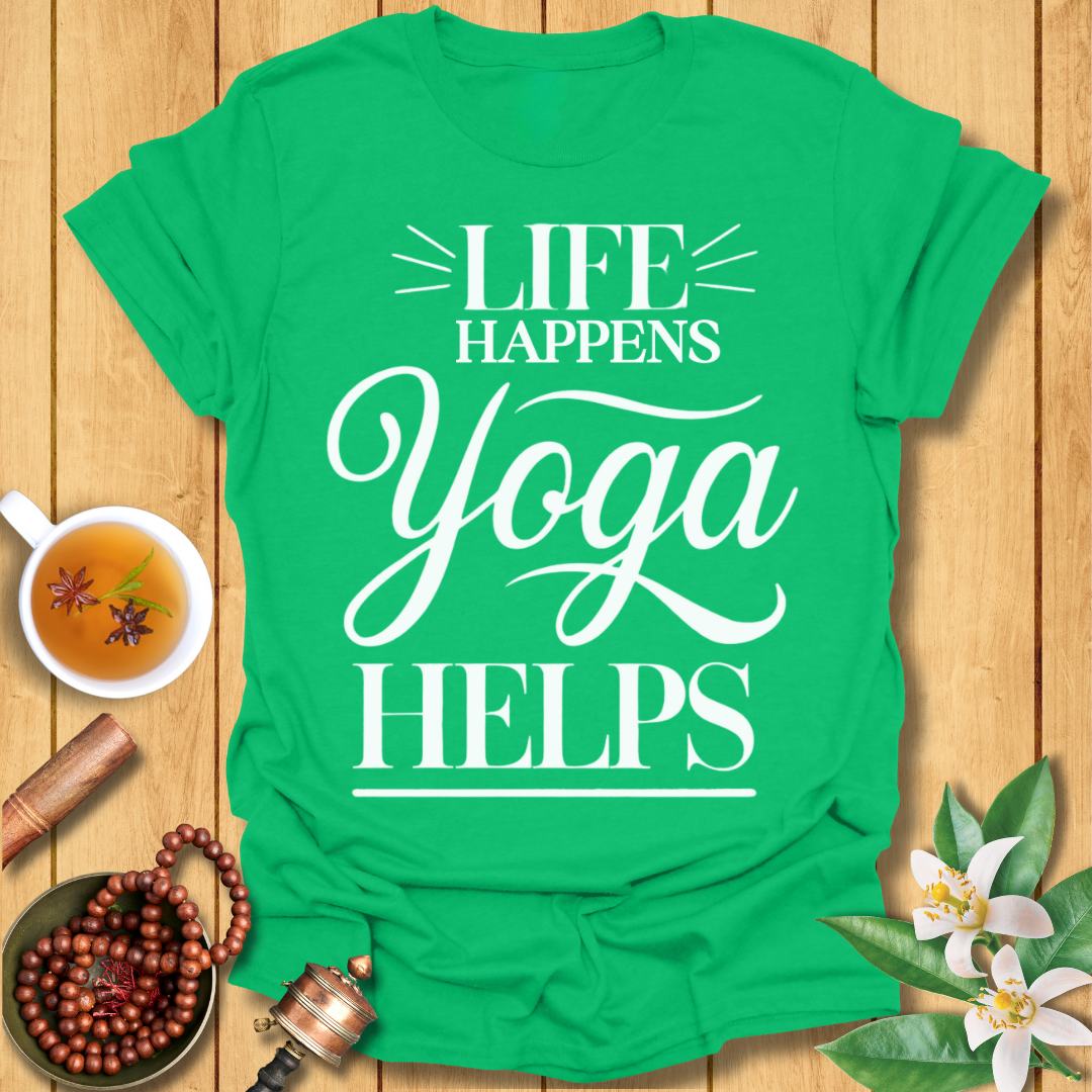 Life Happens Yoga Helps T-Shirt