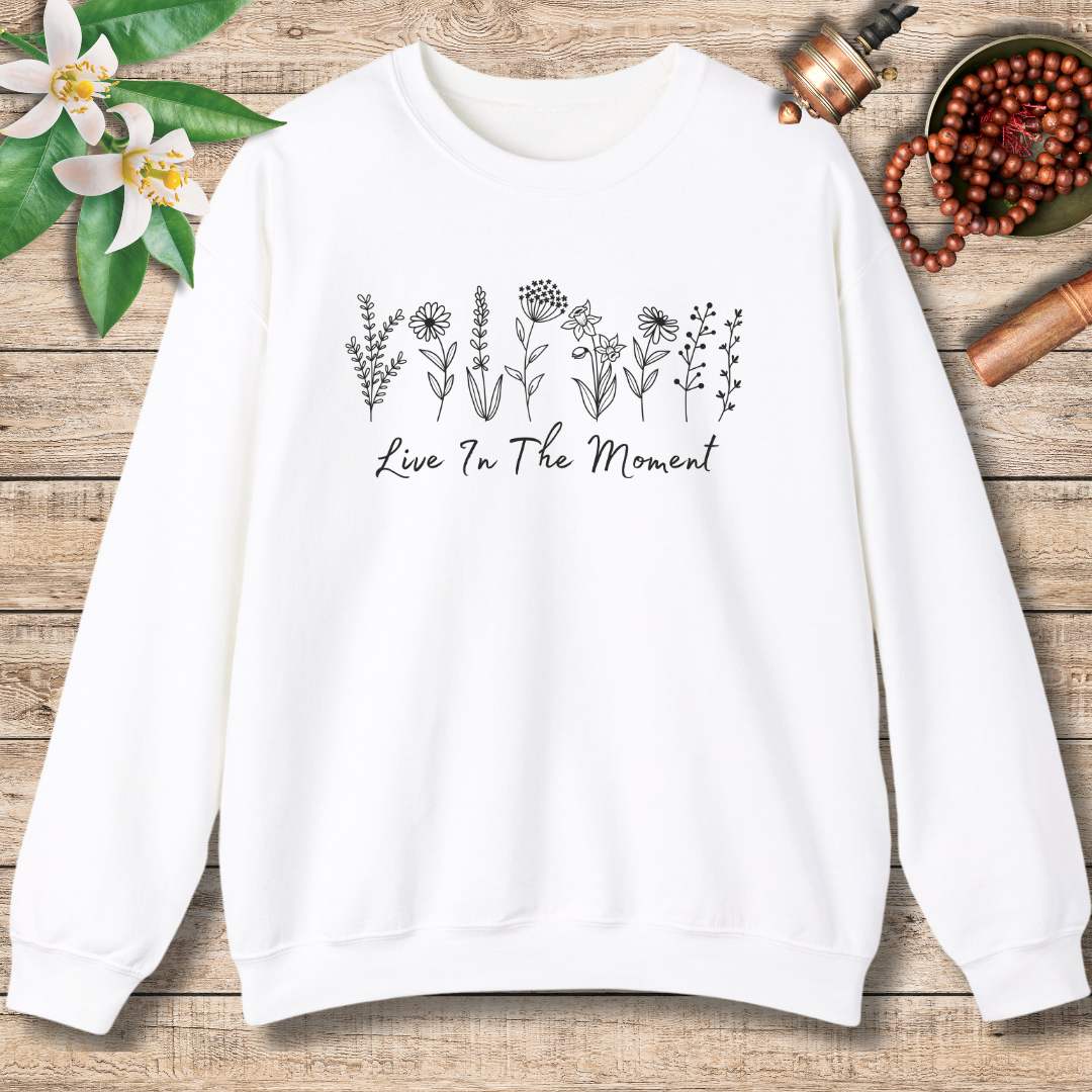 Live In The Moment Sweatshirt