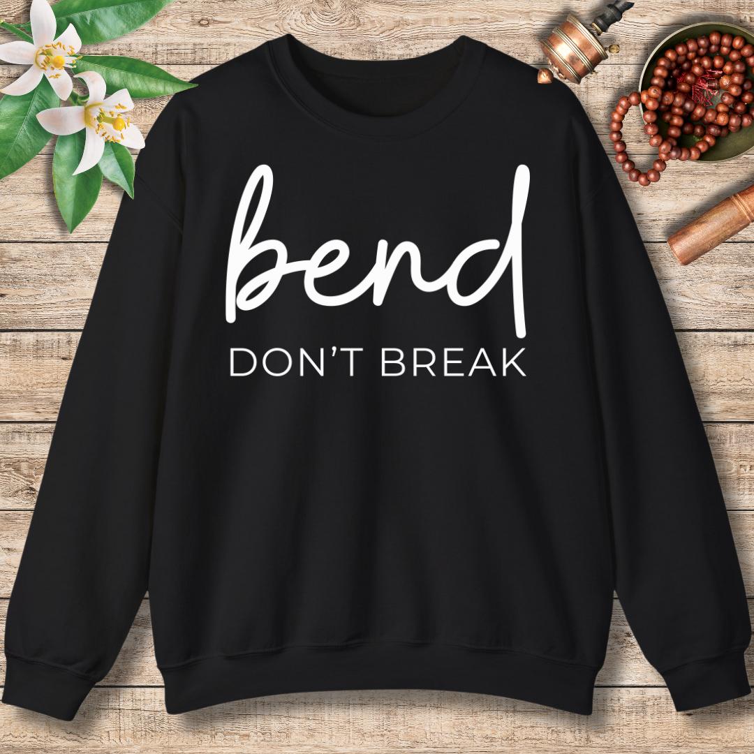 Bend Don't Break Sweatshirt