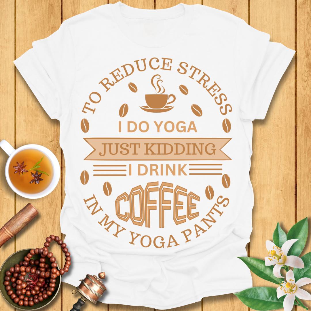 Funny Yoga and Coffee Lover T-Shirt