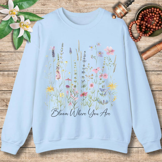 Bloom Where You Are Sweatshirt