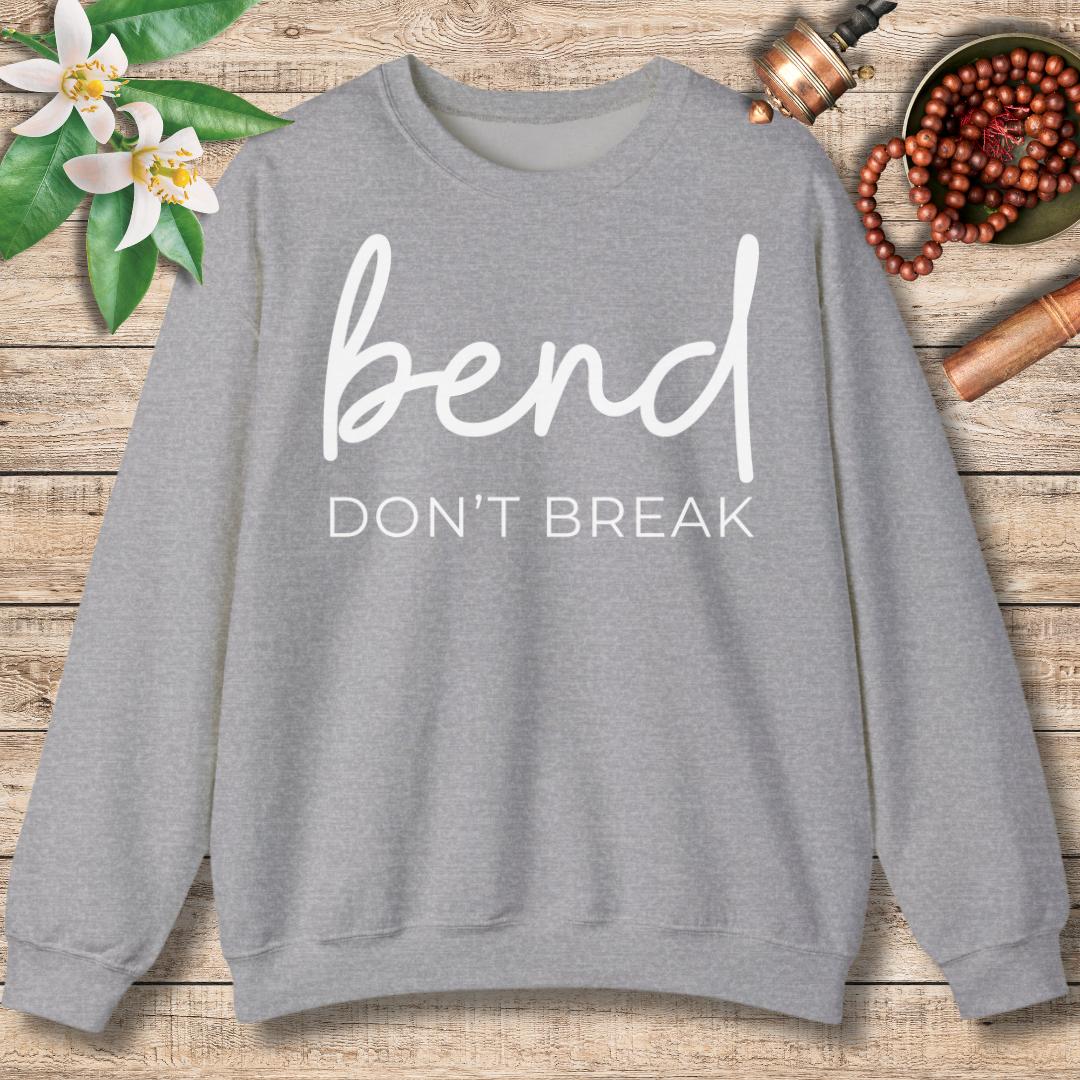 Bend Don't Break Sweatshirt