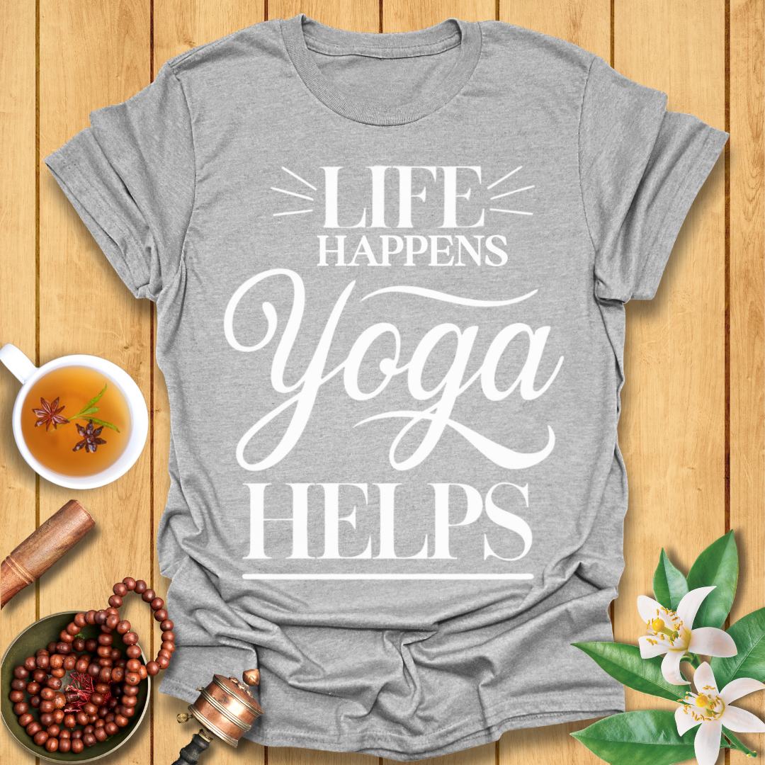 Life Happens Yoga Helps T-Shirt