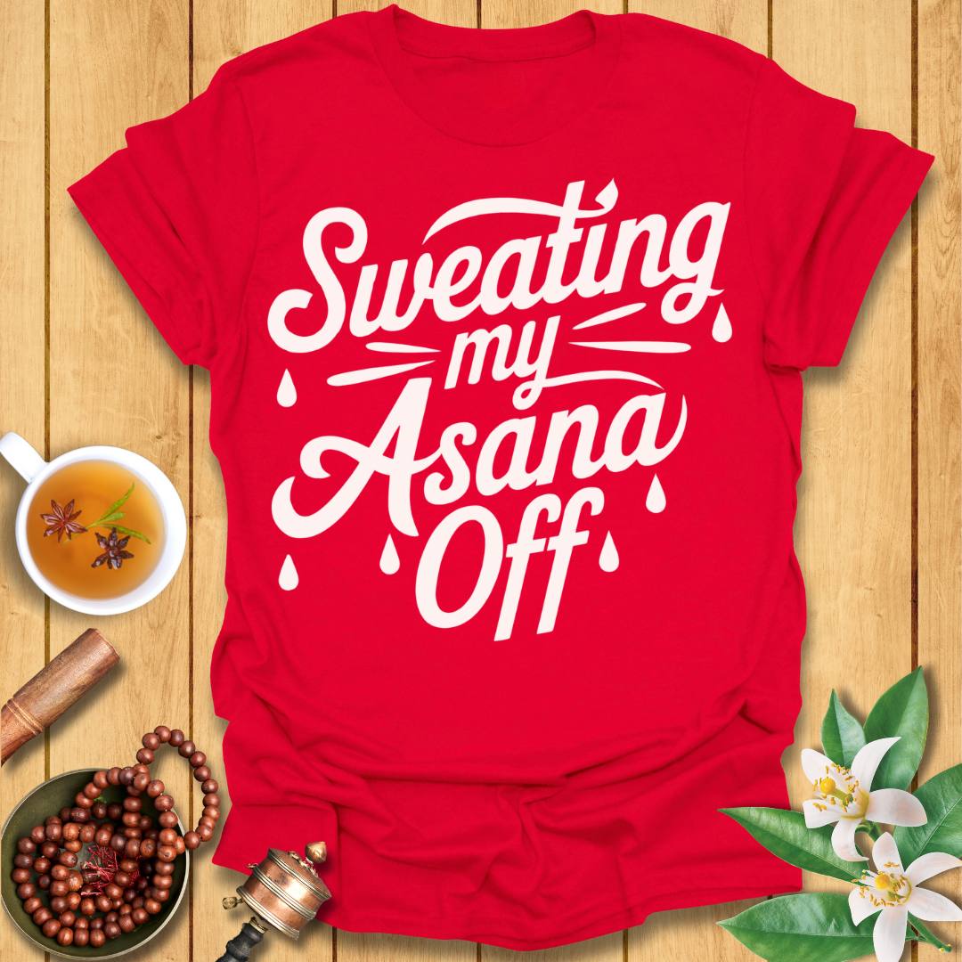 Sweating My Asana Off T-Shirt