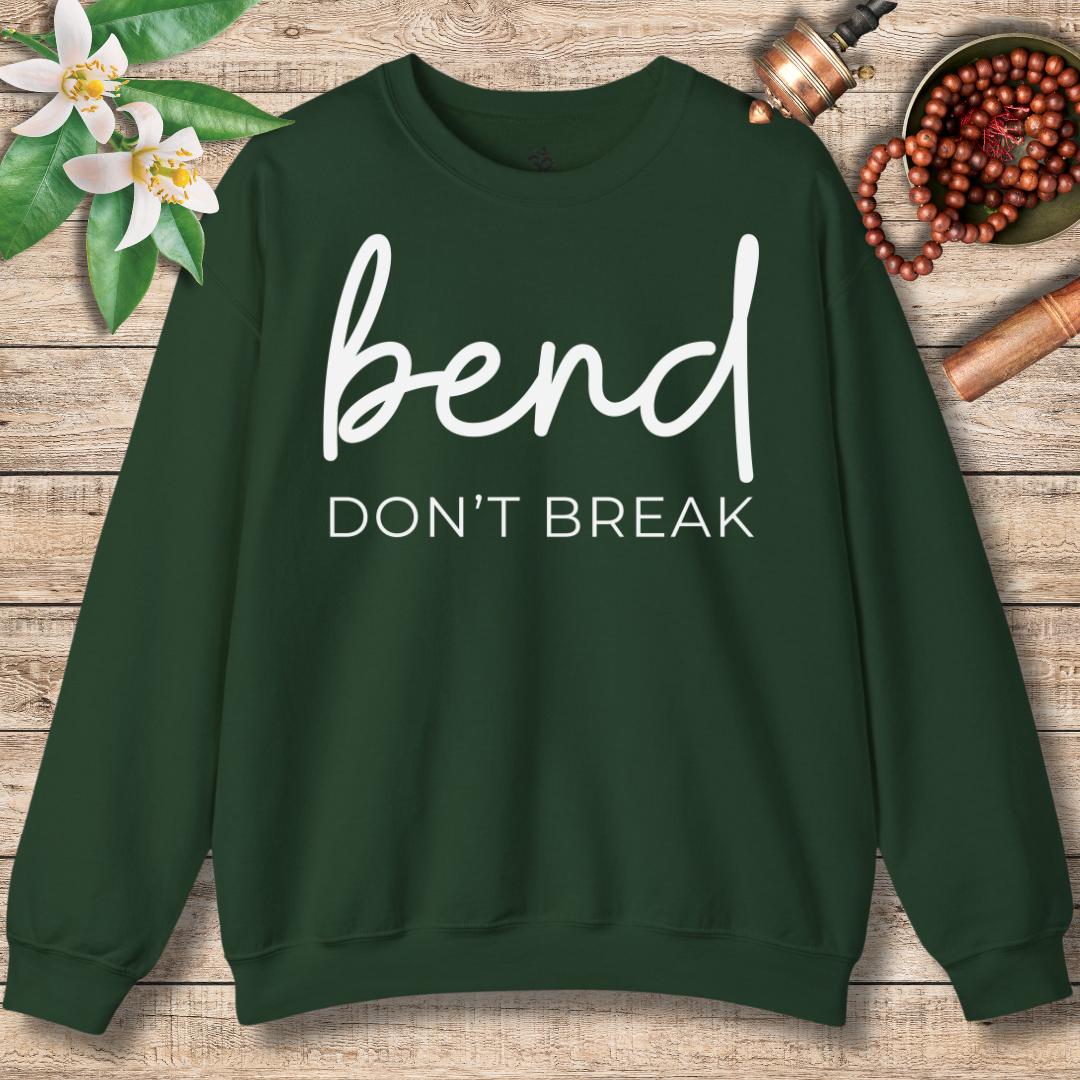 Bend Don't Break Sweatshirt