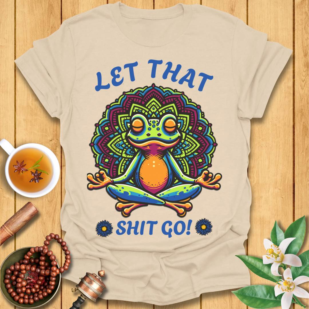 Let That Shit Go Frog T-Shirt