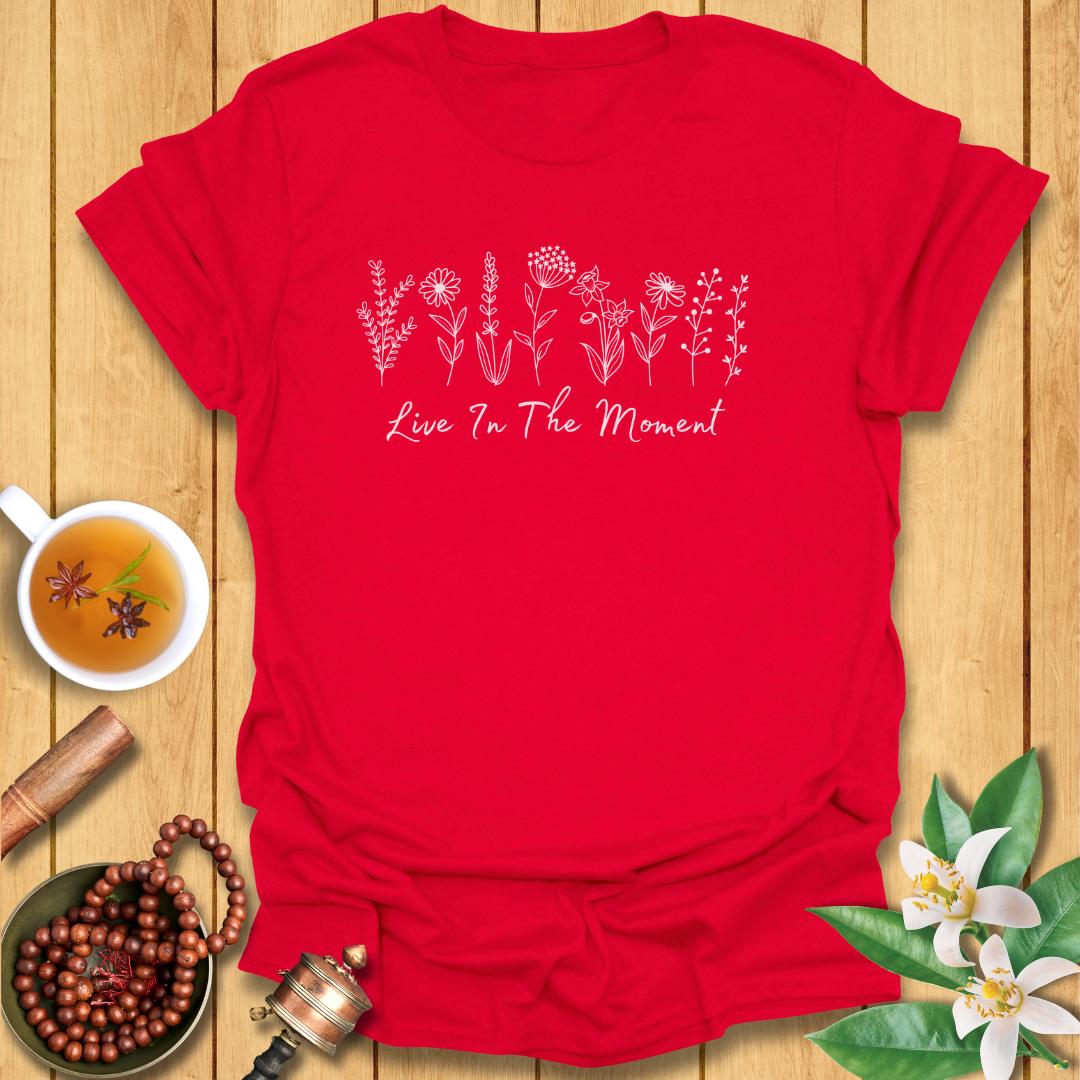 Live In The Moment T-Shirt