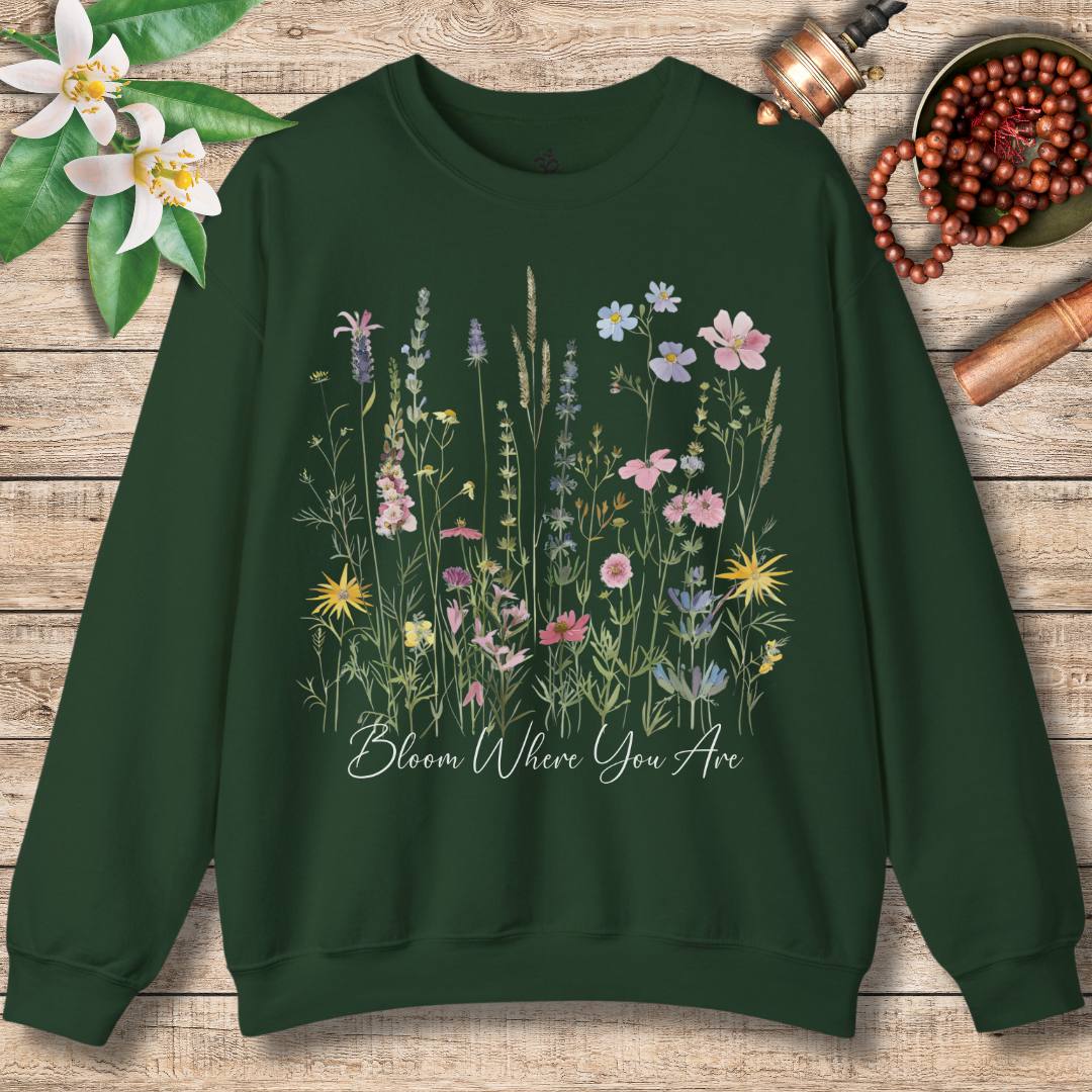 Bloom Where You Are Sweatshirt