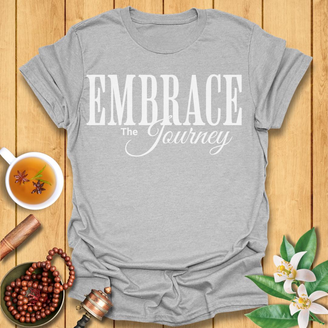 Embrace the Journey T-Shirt