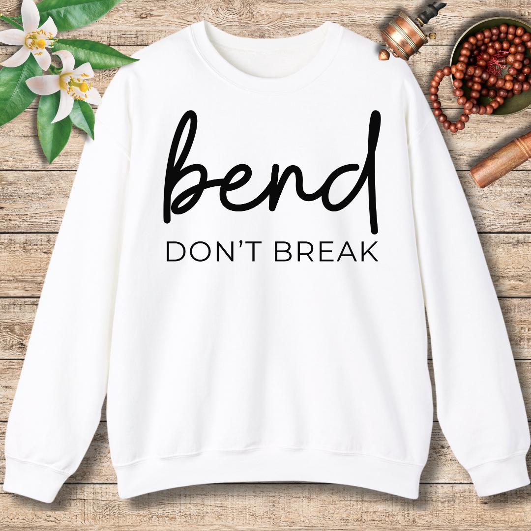 Bend Don't Break Sweatshirt