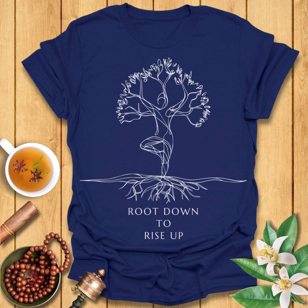 Root Down To Rise Up T-Shirt