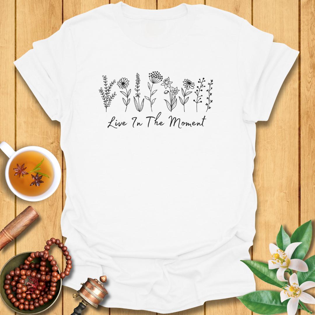 Live In The Moment T-Shirt