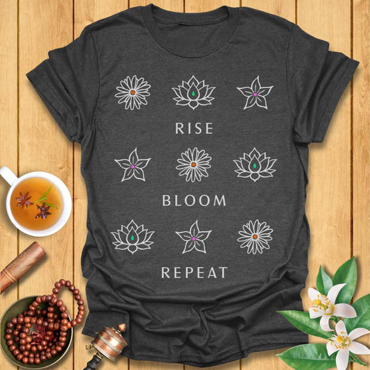 Rise. Bloom. Repeat T-Shirt