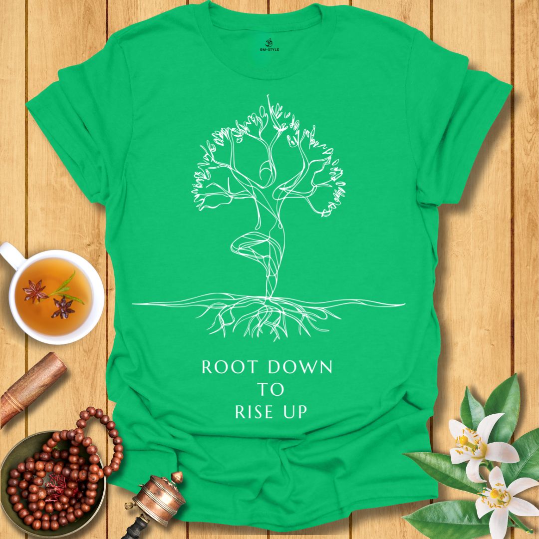 Root Down To Rise Up T-Shirt