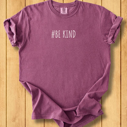 #Be Kind Unisex Dyed T-Shirt