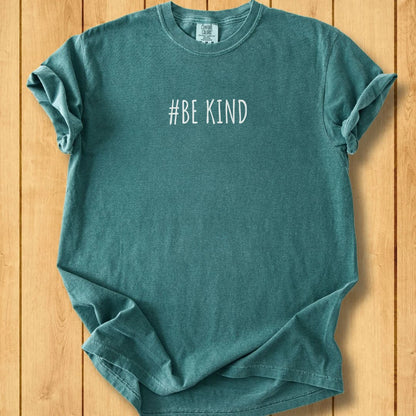 #Be Kind Unisex Dyed T-Shirt