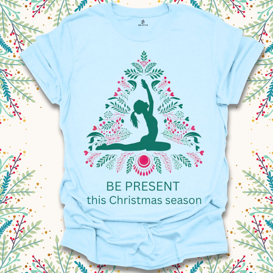 Be Present T-Shirt