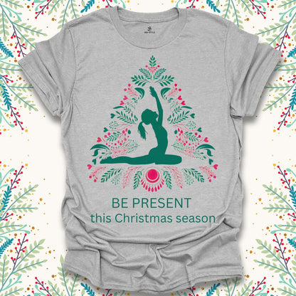Be Present Christmas T-Shirt